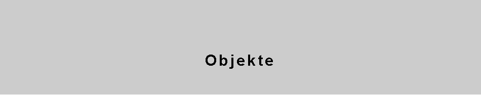 Textfeld:   Objekte    